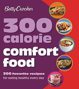 Betty Crocker 300-Calorie Comfort Foods 