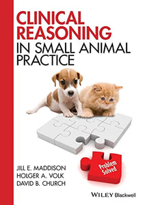 Clinical Reasoning in Small Animal Practice 