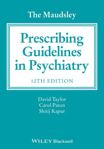 The Maudsley Prescribing Guidelines in Psychiatry 