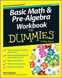 Basic Math & Pre-algebra Workbook For Dummies(R) 