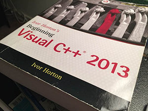 Ivor Horton's Beginning Visual C++ 2013 