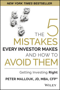 The 5 Mistakes Every Investor Makes and How to Avoid Them 