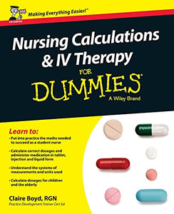 Nursing Calculations and IV Therapy For Dummies - UK 