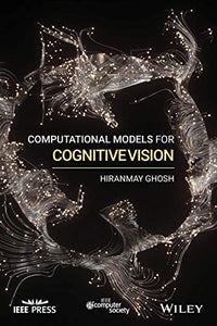 Computational Models for Cognitive Vision 