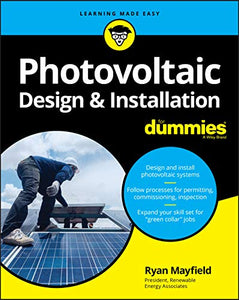 Photovoltaic Design & Installation For Dummies 