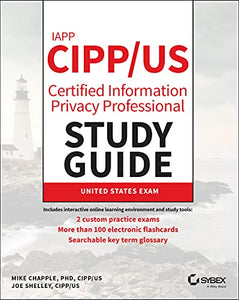 IAPP CIPP / US Certified Information Privacy Professional Study Guide 