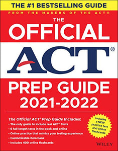 The Official ACT Prep Guide 2021–2022, (Book + 6 Practice Tests + Bonus Online Content) 