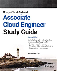 Google Cloud Certified Associate Cloud Engineer Study Guide 