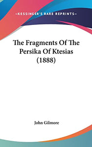 The Fragments Of The Persika Of Ktesias (1888) 