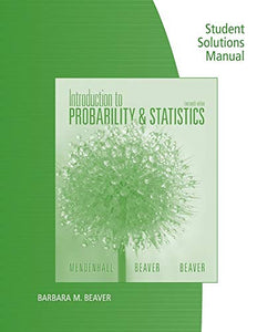 Student Solutions Manual for Mendenhall/Beaver/Beaver's Introduction to  Probability and Statistics, 14th 