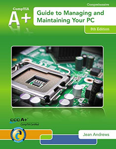 A+ Guide to Managing & Maintaining Your PC (with 2 terms (12 months) Printed Access Card) 