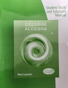 Student Solutions Manual for Larson's College Algebra, 9th 