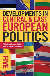 Developments in Central and East European Politics 5 