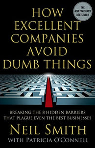 How Excellent Companies Avoid Dumb Things 