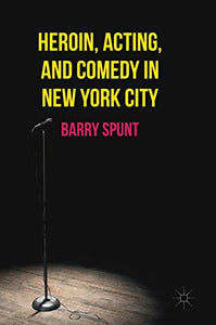 Heroin, Acting, and Comedy in New York City 