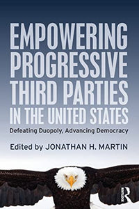 Empowering Progressive Third Parties in the United States 