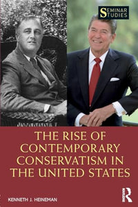 The Rise of Contemporary Conservatism in the United States 