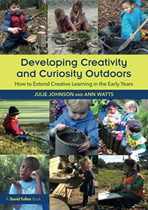 Developing Creativity and Curiosity Outdoors 