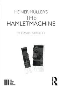 Heiner Müller's The Hamletmachine 