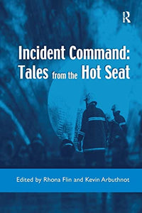 Incident Command: Tales from the Hot Seat 