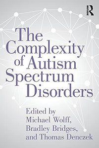 The Complexity of Autism Spectrum Disorders 