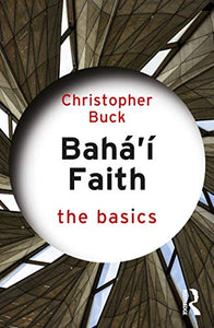 Baha’i Faith: The Basics 