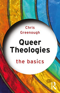 Queer Theologies: The Basics 