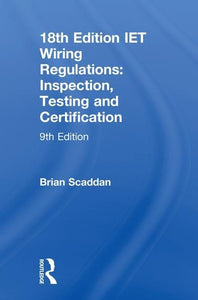 IET Wiring Regulations: Inspection, Testing and Certification 