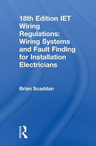 IET Wiring Regulations: Wiring Systems and Fault Finding for Installation Electricians 