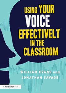 Using Your Voice Effectively in the Classroom 