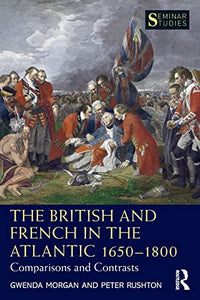 The British and French in the Atlantic 1650-1800 