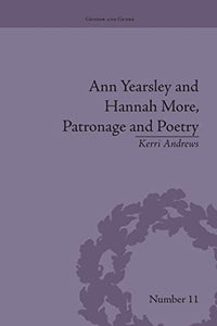 Ann Yearsley and Hannah More, Patronage and Poetry 