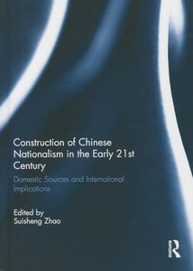 Construction of Chinese Nationalism in the Early 21st Century 