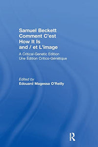 Samuel Beckett Comment C'est How It Is And / et L'image 