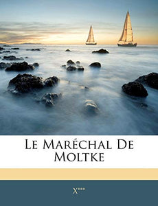 Le Maréchal De Moltke 