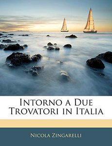 Intorno a Due Trovatori in Italia 