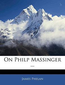 On Philp Massinger ... 