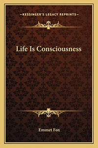 Life Is Consciousness 