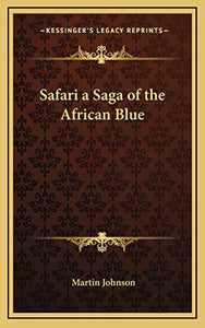 Safari a Saga of the African Blue 