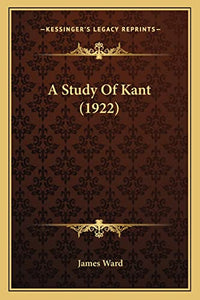 A Study Of Kant (1922) 