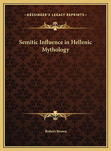 Semitic Influence in Hellenic Mythology 