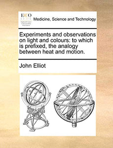 Experiments and Observations on Light and Colours 