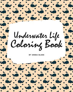 Underwater Life Coloring Book for Children (8x10 Coloring Book / Activity Book) 