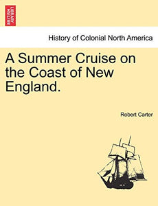 A Summer Cruise on the Coast of New England. 