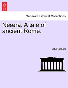 Ne Ra. a Tale of Ancient Rome. 