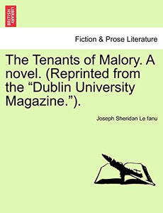 The Tenants of Malory. a Novel. (Reprinted from the Dublin University Magazine.). Vol. III. 