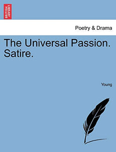 The Universal Passion. Satire. 