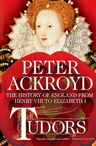 Tudors: The History of England from Henry VIII to Elizabeth I 