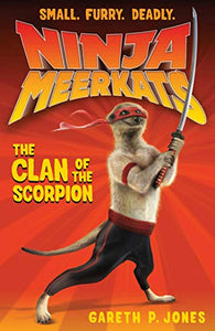 Ninja Meerkats (#1): The Clan of the Scorpion 