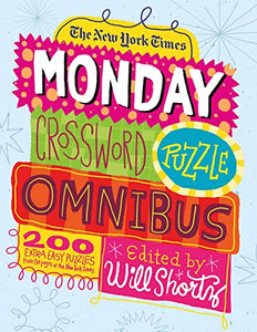 New York Times Monday Crossword Puzzle Omnibus 